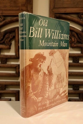 Item #1763 Old Bill Williams. Alpheus H. FAVOUR