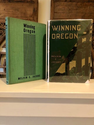 Winning Oregon, A Study of an Expansionist Movement