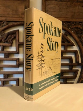 Item #1769 Spokane Story A Colorful Early History of the Capital City of the Inland Empire....