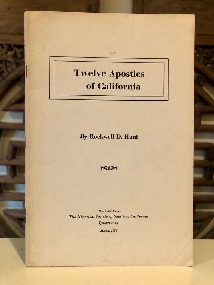 Item #1786 Twelve Apostles of California. Rockwell D. HUNT.
