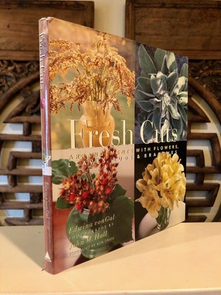 Fresh Cuts -- SIGNED copy; Arrangements with Flowers, Leaves, Buds, and Branches