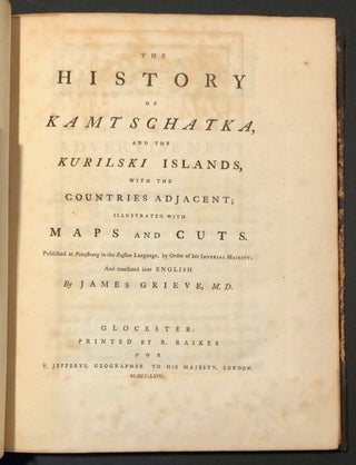 The History of Kamtschatka and the Kurilski Islands with the Countries Adjacent; Illustrated with Maps and Cuts.