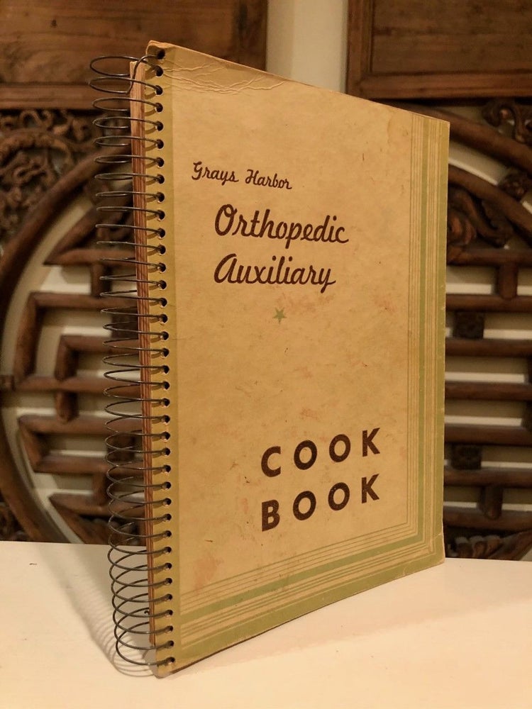 Item #1885 Grays Harbor Orthopedic Auxiliary Cook Book. Food, Drink -- Pacific Northwest.