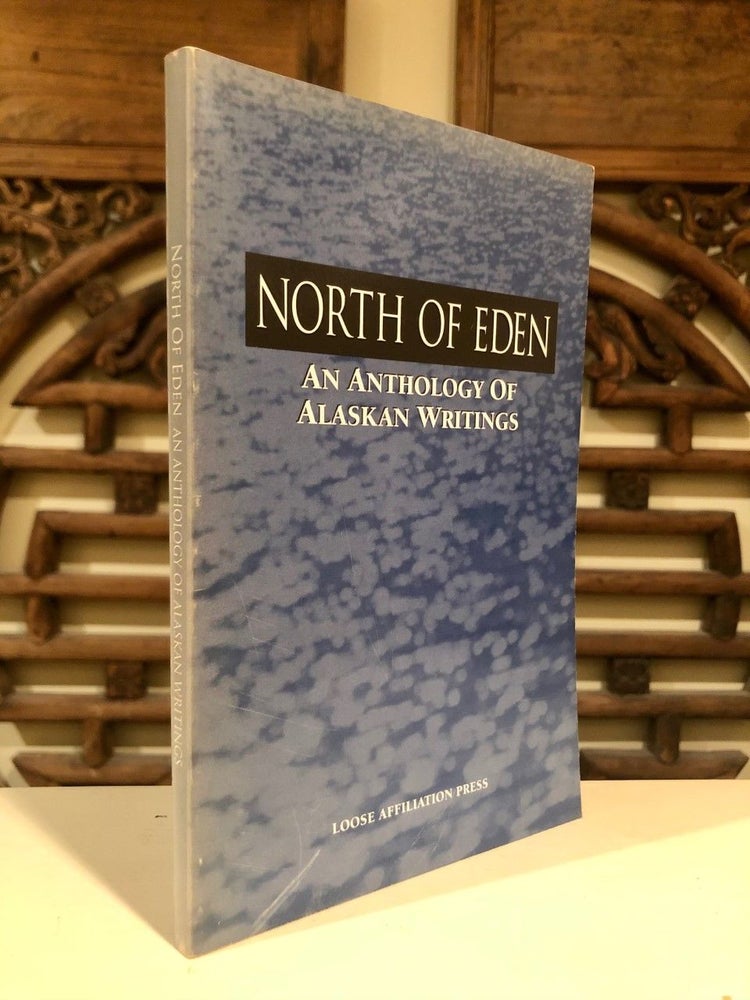 Item #1904 North of Eden An Anthology of Alaskan Writings -- INSCRIBED by editor. Brian HUTTON, Linda Kay Davis Mark Muro, M. Otis Beard.