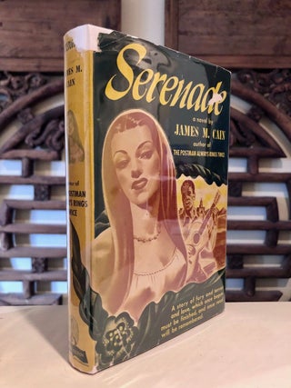 Serenade; A Novel by James M. Cain Author of The Postman Always Rings Twice