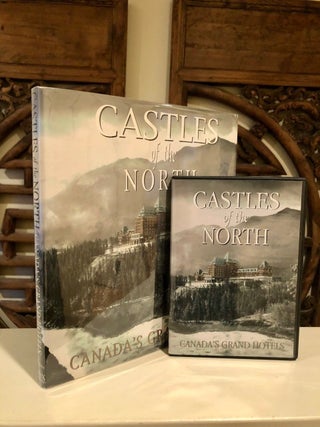 Item #1953 Castles of the North Canada's Grand Hotels -- WITH DVD in case. Barbara CHISHOLM, Ray...