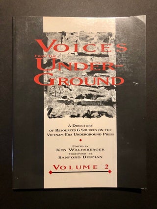 Voices from the Underground: Volume I Insider Histories of the Vietnam Era Underground Press AND Volume II A Directory of Resources & Sources on the Vietnam Underground Press [Complete in Two Volumes]