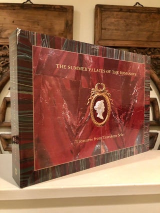 The Summer Palaces of the Romanovs Treasures from Tsaskoye Selo -- In Publisher's Box