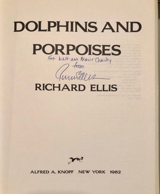 Item #1976 Dolphins and Porpoises -- INSCRIBED copy. Richard ELLIS