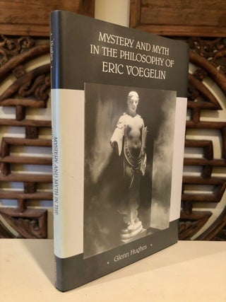 Item #1977 Mystery and Myth in the Philosophy of Eric Voegelin - INSCRIBED Copy, with Posthumous...