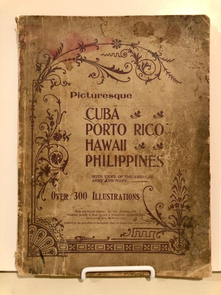 Item #2000 Picturesque Cuba, [Puerto] Porto Rico, Hawaii, and the Philippines A Photographic Panorama of Our New Possessions; Depicting the Natives, Their Costumes, Habitations and Occupations; Prominent Buildings, Street Scenes, United States - Territories.