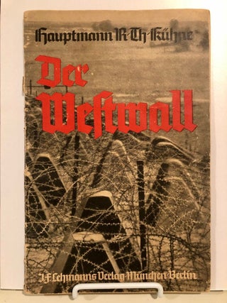 Item #2003 Der Westwall Unbezwingbare Abwehrzone von Stahl und Beton an Deutschlands Westgrenze...