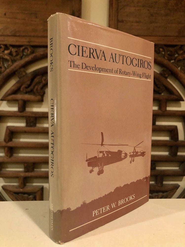 Item #2004 CIERVA AUTOGIROS The Development of Rotary-Wing Flight. Peter W. BROOKS.