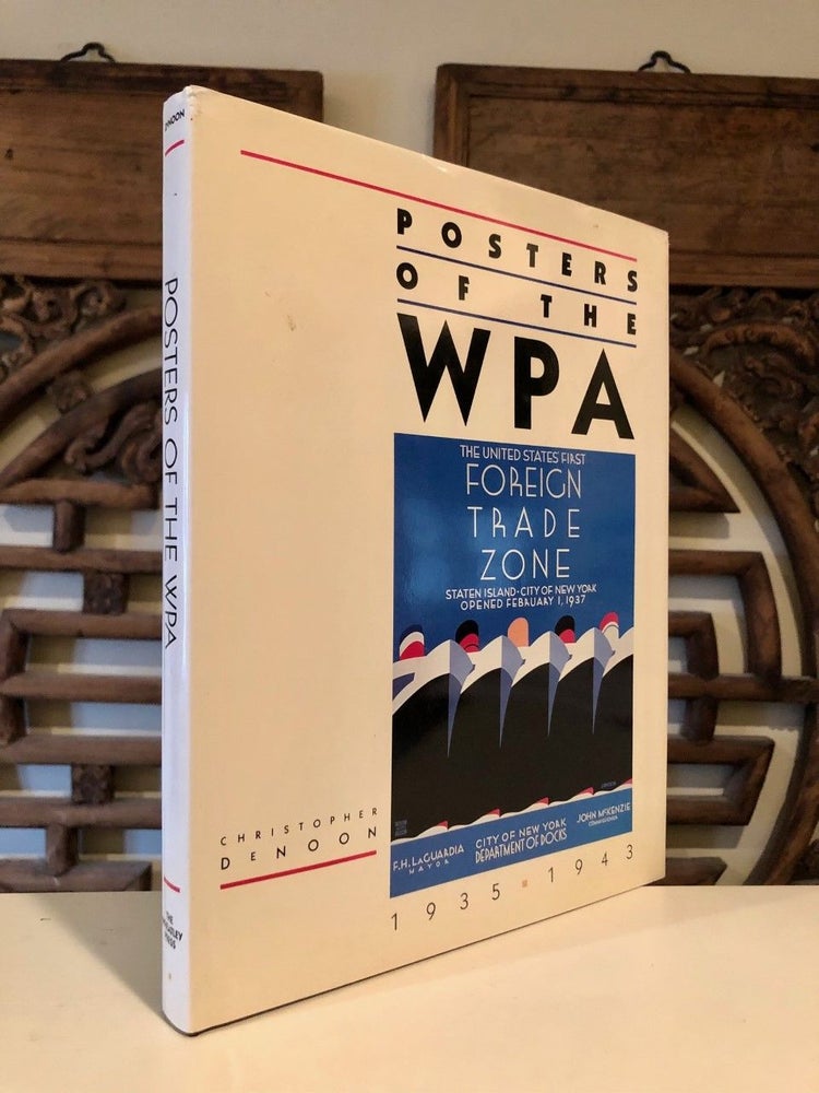Item #2019 Posters of the WPA 1935-1943. Christopher DENOON.