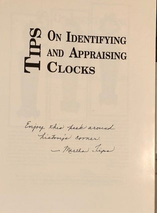 Item #2039 Tips on Identifying and Appraising Clocks -- SIGNED copy. Martha TIPS