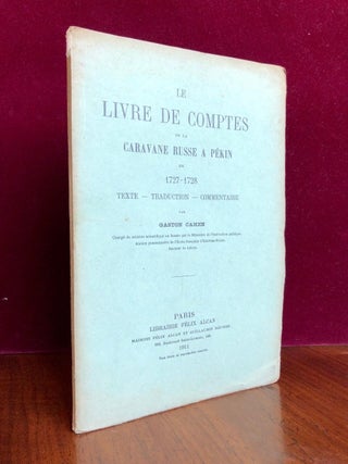 Item #206 Le Livre de Comptes de la Caravane Russe at Pekin en 1727-1728 Texte Traduction...