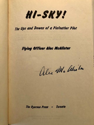 Item #2080 Hi-Sky! The Ups and Downs of a Pinfeather Pilot -- SIGNED copy; Flying Officer Alec...