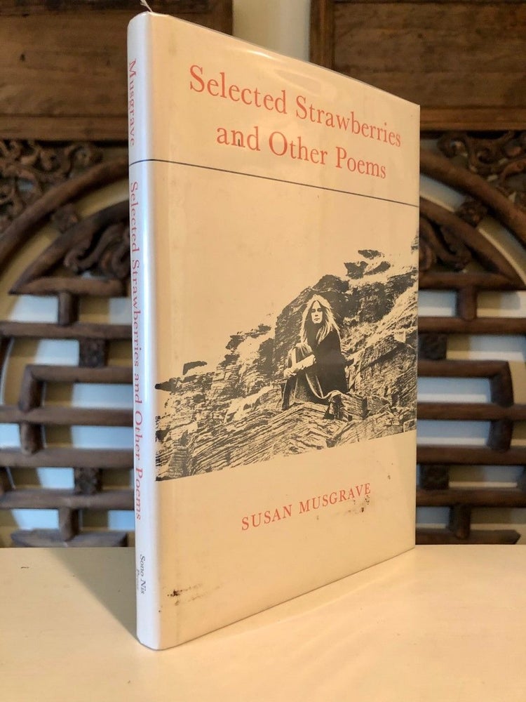 Item #2113 Selected Strawberries and Other Poems. Susan MUSGRAVE.