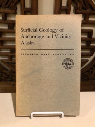 Item #2125 Surficial Geology of Anchorage and Vicinity Alaska Geological Survey Bulletin 1093 --...