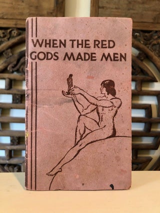 Item #2140 When the Red Gods Made Men Legends of Superstition Mountain as Told by a Pima Indian...