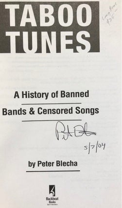 Item #2150 Taboo Tunes: A History of Banned Bands & Censored Songs -- SIGNED copy. Peter BLECHA