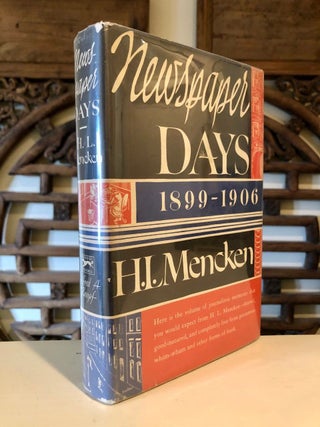 Item #2162 Newspaper Days 1899-1906. H. L. MENCKEN, Henry Louis