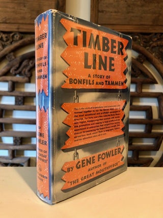 Item #218 Timber Line A Story of Bonfils and Tammen. Gene FOWLER