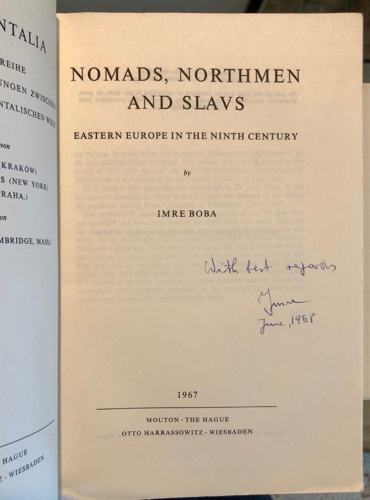 Item #2191 Nomads, Northmen and Slavs Eastern Europe in the Ninth Century -- INSCRIBED copy. Imre BOBA.