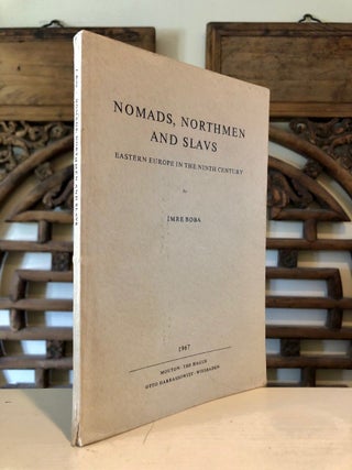 Nomads, Northmen and Slavs Eastern Europe in the Ninth Century -- INSCRIBED copy