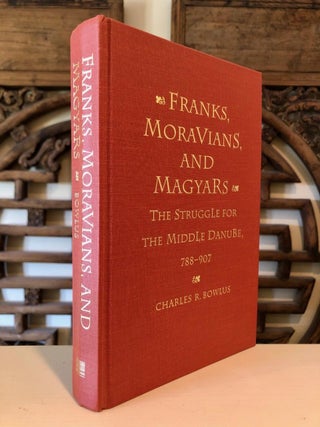 Item #2195 Franks, Moravians and Magyars The Struggle for Middle Danube, 788-907 - INSCRIBED...