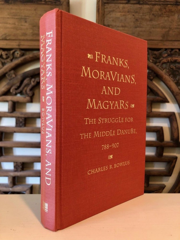 Item #2195 Franks, Moravians and Magyars The Struggle for Middle Danube, 788-907 - INSCRIBED Copy. Charles R. BOWLUS.