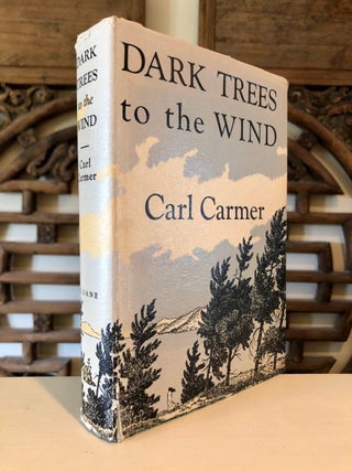 Item #2202 Dark Trees to the Wind A Cycle of York State Years -- SIGNED copy. Carl CARMER