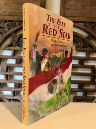 Item #2235 The Fall of the Red Star -- SIGNED copy. Helen M. SZABLYA, Peggy King Anderson
