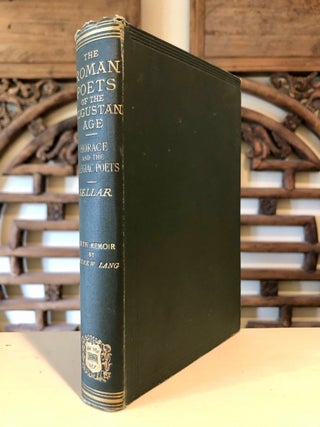 Item #2243 The Roman Poets of the Augustan Age Horace and the Elegiac Poets; With a Memoir of...