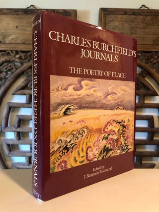 Item #2244 Charles Burchfield's Journals The Poetry of Place. Charles J. Benjamin Towsend...