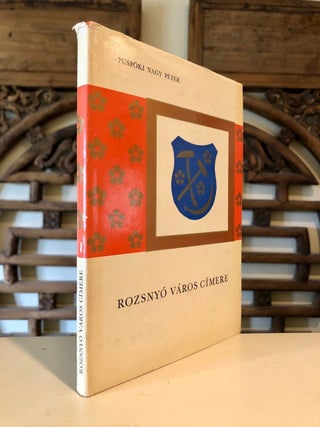 Item #2273 Rozsnyo Varos Cimere Heraldikai Tanulmany a Tortenelmi Cimer Felujitasahoz --...