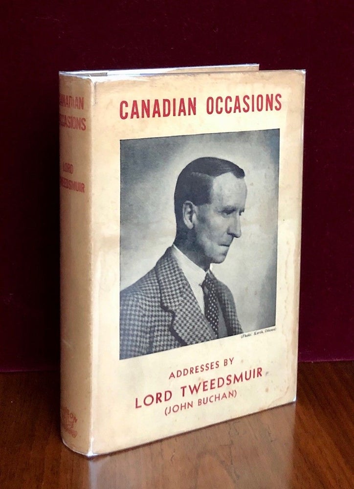 Item #236 Canadian Occasions Addresses by Lord Tweedsmuir (John Buchan). Lord TWEEDSMUIR, John Buchan.