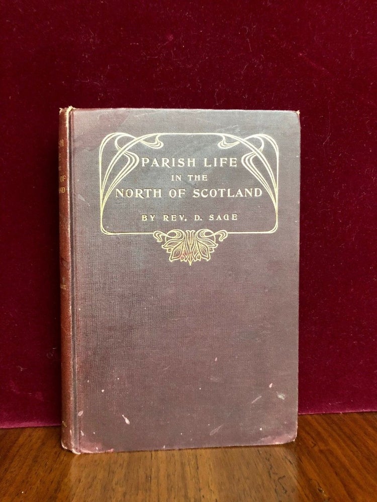 Item #251 Memorabilia Domestica; or Parish Life in the North of Scotland. The Late Donald SAGE, A. M. Minister of Resolis.