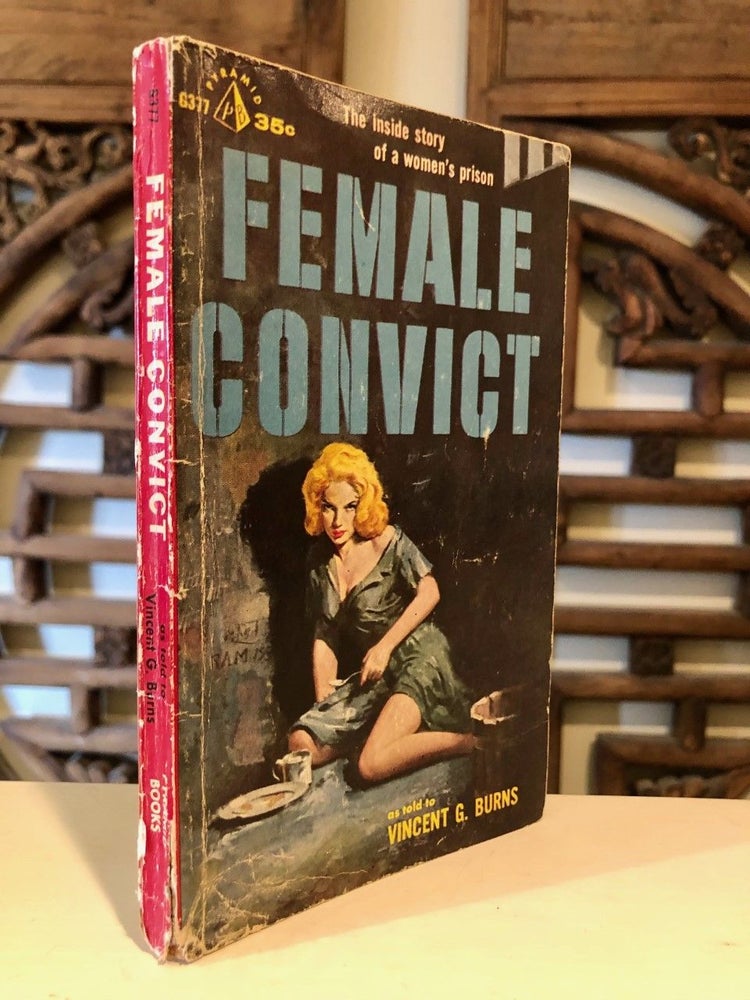 Item #283 Female Convict; The Inside Story of a Women's Prison. Vincent G. BURNS.