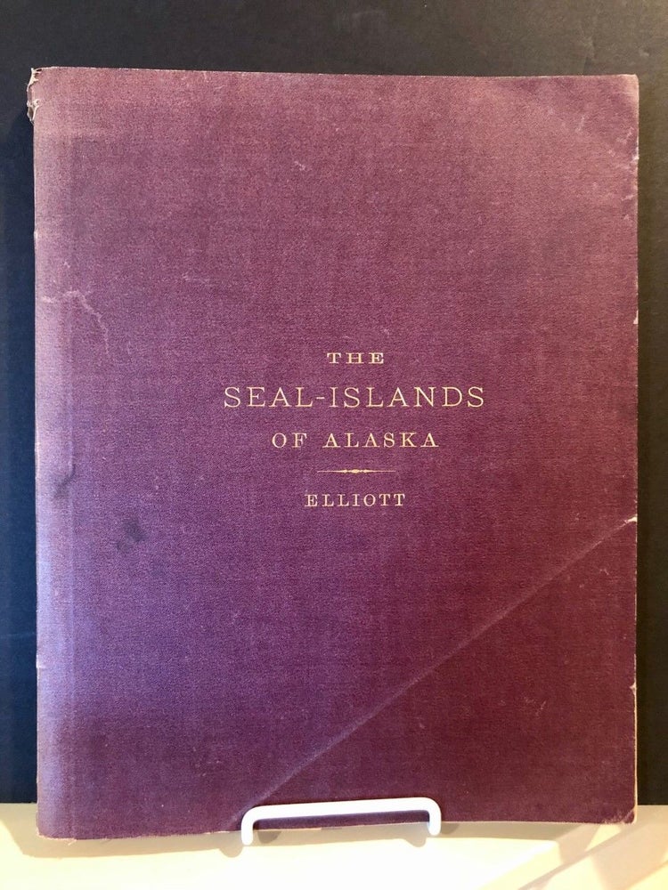 Item #34 The History and Present Condition of the Fishery Industries. The Seal-Islands of Alaska. A Monograph of the Pribylov Group; Tenth Census of the United States. Henry W. ELLIOTT.