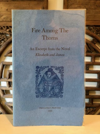 Item #3444 Fire Among the Thorns An Excerpt from the Novel "Elizabeth and James" George GARRETT