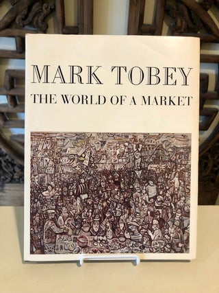 Item #3459 Mark Tobey The World of a Market. Mark TOBEY