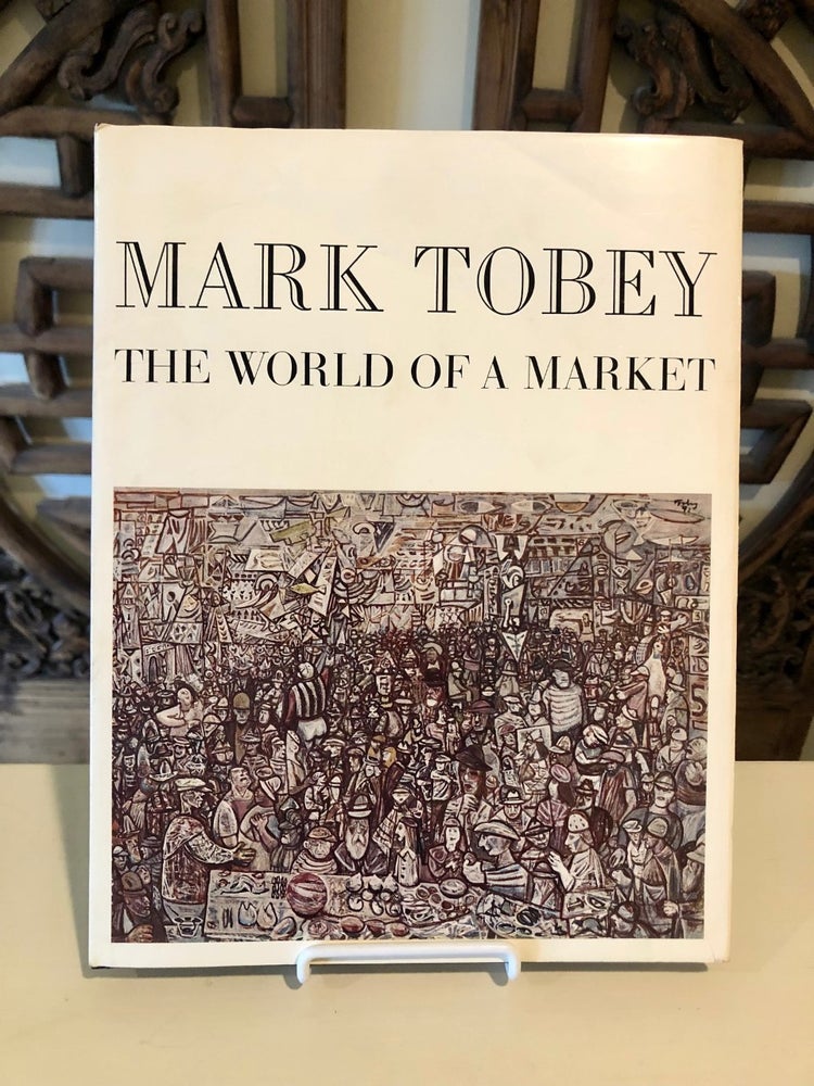 Item #3459 Mark Tobey The World of a Market. Mark TOBEY.