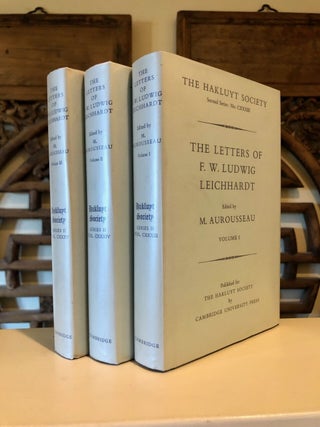 Item #3475 The Letters of F.W. Ludwig Leichhardt -- COMPLETE set in three vols. F. W. Ludwig...
