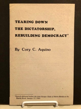 Item #35 Tearing Down the Dictatorship, Rebuilding Democracy *; *Speech delivered before the...
