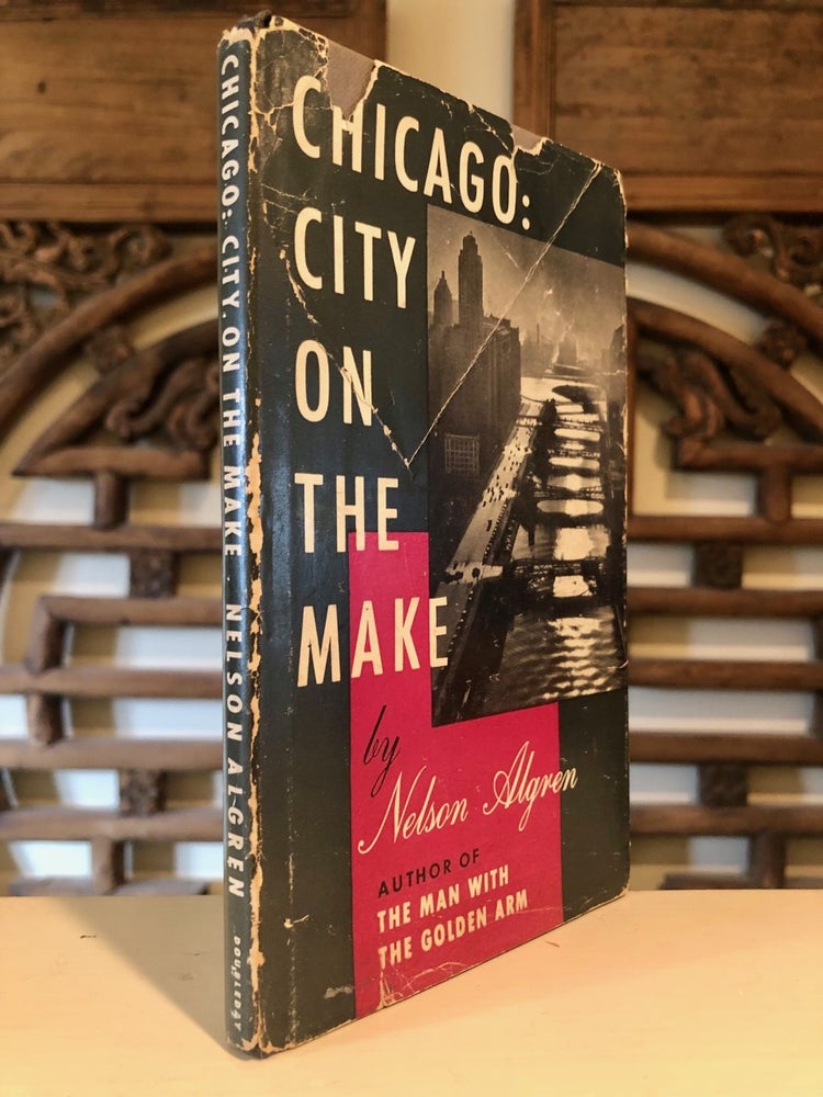 Item #3535 Chicago City on the Make. Nelson ALGREN.