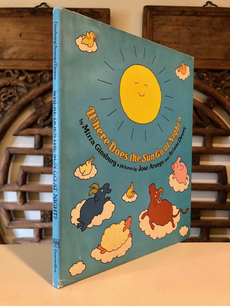 Item #3550 Where Does the Sun Go at Night? REVIEW Copy with Dust Jacket. Mirra GINSBURG, Jose Aruego, Ariane Dewey, illustrators.