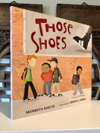 Item #3554 Those Shoes -- First Ed. w/Dust Jacket. Maribeth BOELTS, Noah Z. Jones