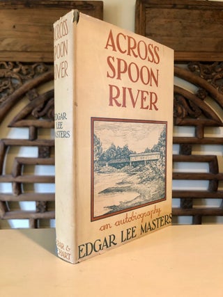 Item #3563 Across Spoon River. Edgar Lee MASTERS