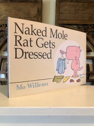 Item #3587 Naked Mole Rat Gets Dressed. Mo WILLEMS